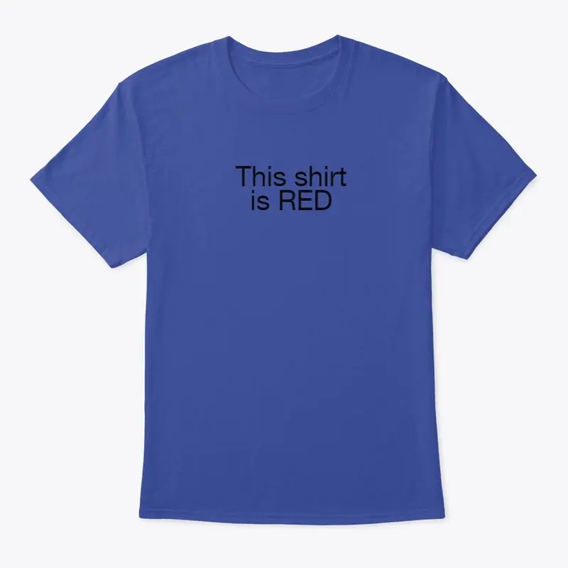 This shirt is red